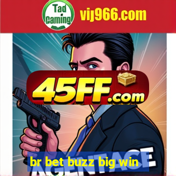 br bet buzz big win